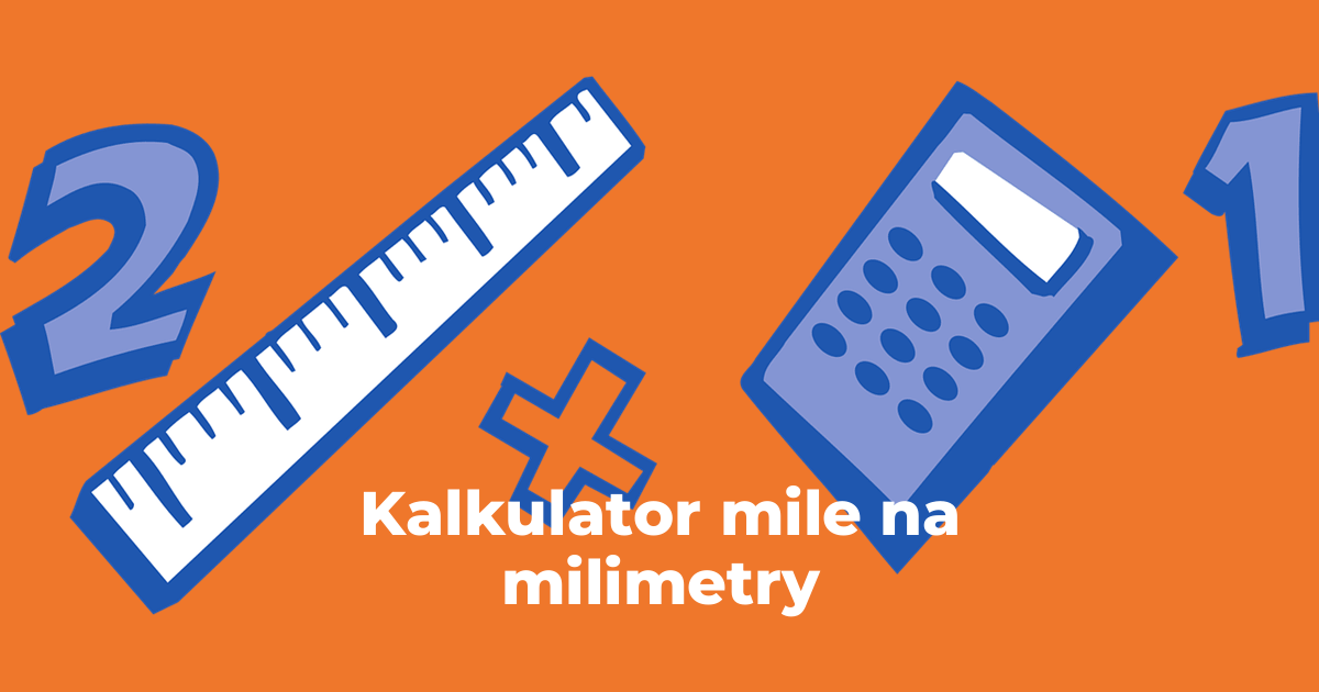 Kalkulator mile na milimetry