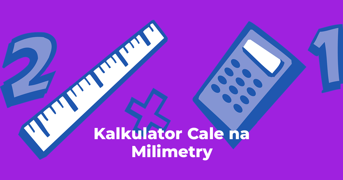 Kalkulator Cale na Milimetry
