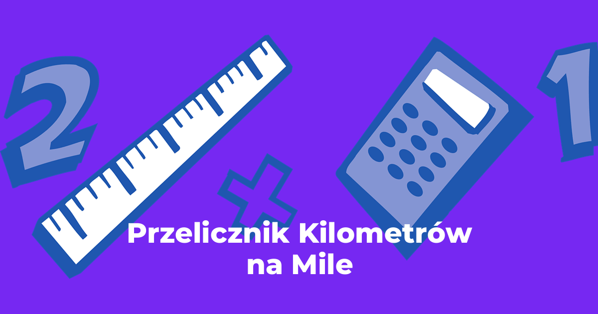 Przelicznik Kilometry na Mile