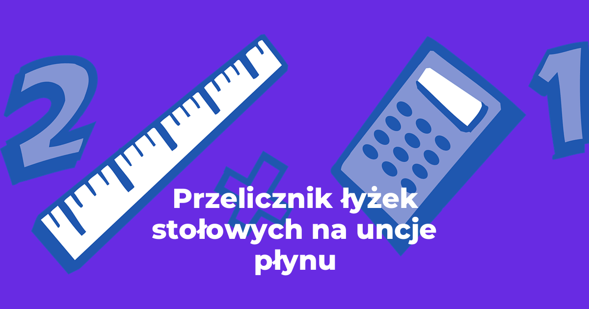 Przelicznik łyżek stołowych na uncje płynu