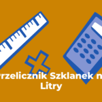 Przelicznik szklanek na mililitry