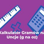 Kalkulator Gramy na Uncje (g na oz)