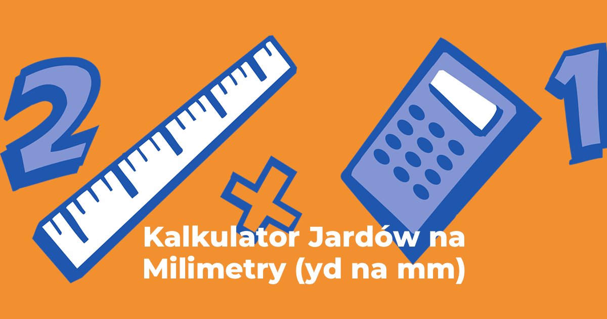 Kalkulator Jardy na Milimetry (yd na mm)