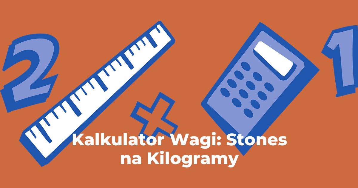 Kalkulator Wagi: Stones na Kilogramy