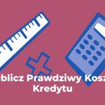 Oblicz Prawdziwy Koszt Kredytu