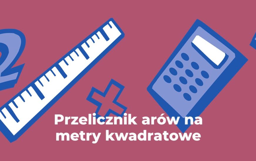 Przelicznik arów na metry kwadratowe