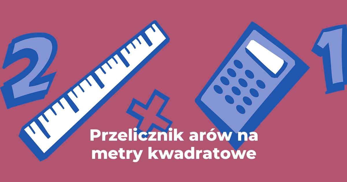Przelicznik arów na metry kwadratowe