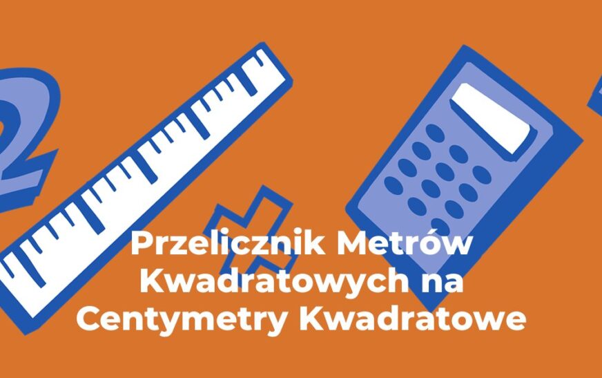 Przelicznik Metrów Kwadratowych na Centymetry Kwadratowe