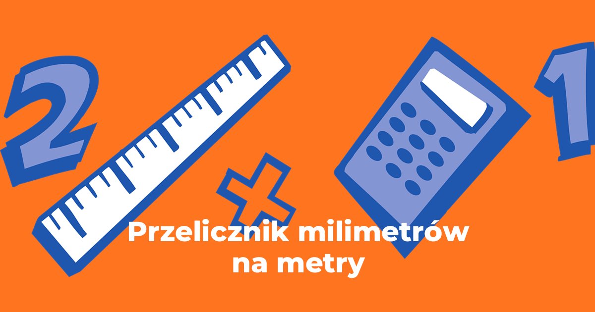 Przelicznik milimetry na metry