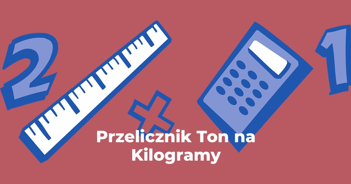 Przelicznik Tony na Kilogramy