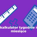 Kalkulator tygodnie na dni
