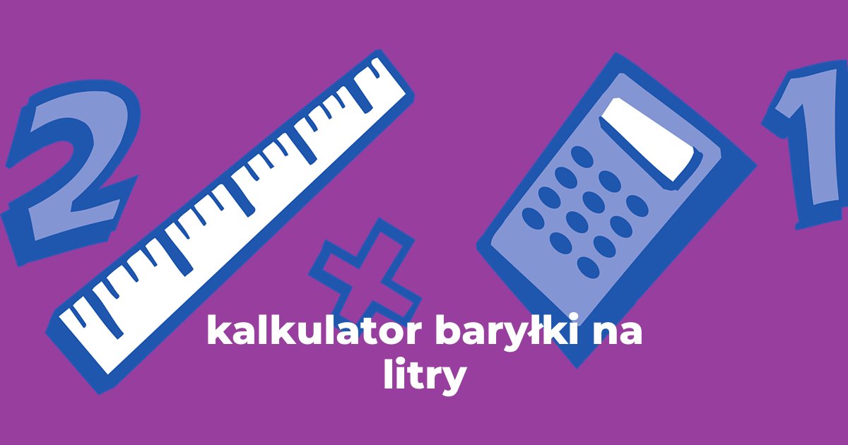 kalkulator baryłki na litry