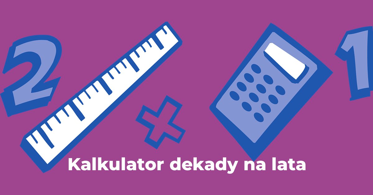 Kalkulator dekady na lata