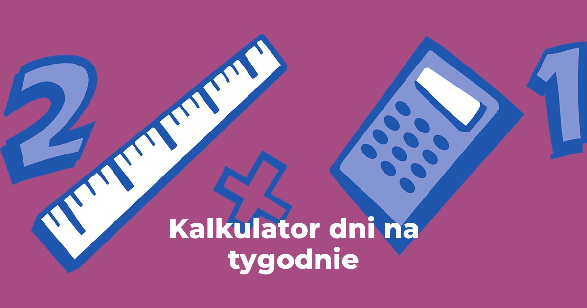 Kalkulator dni na tygodnie