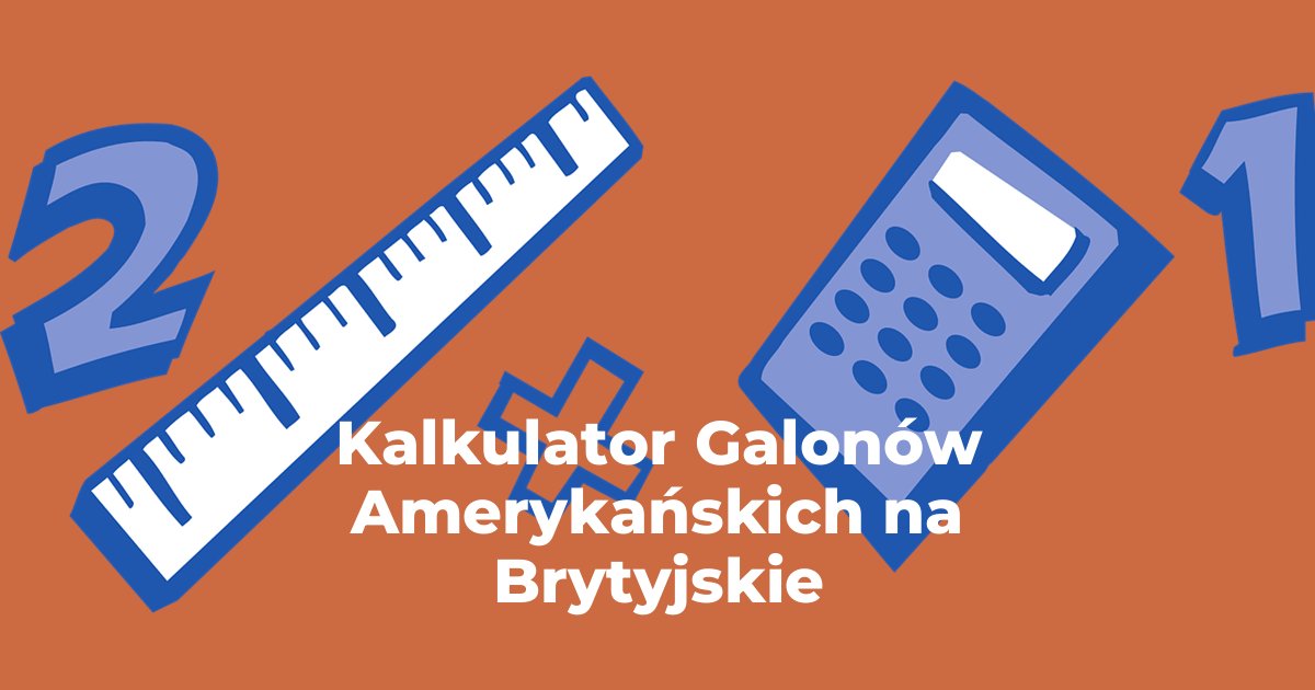 Kalkulator Galony Amerykańskie na Brytyjskie