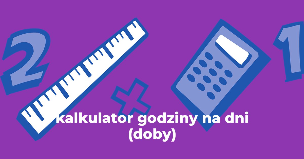 kalkulator godziny na dni (doby)