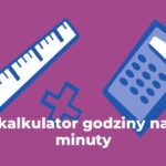 Kalkulator kwadrans na minuty