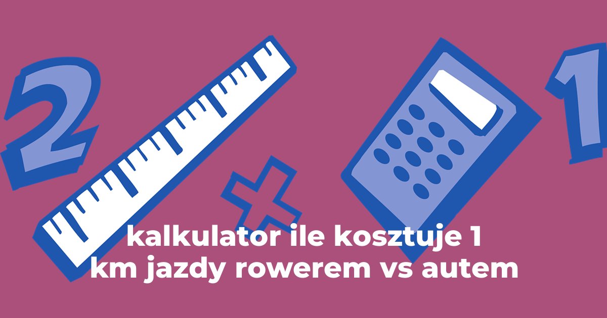 kalkulator ile kosztuje 1 km jazdy rowerem vs autem