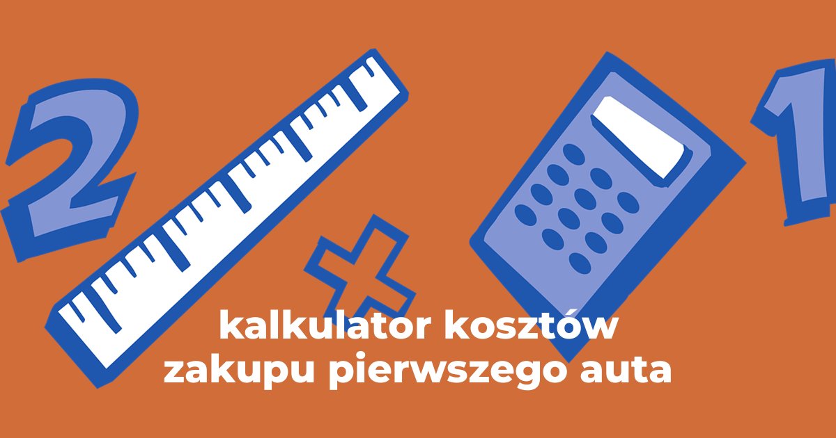 kalkulator kosztów zakupu pierwszego auta