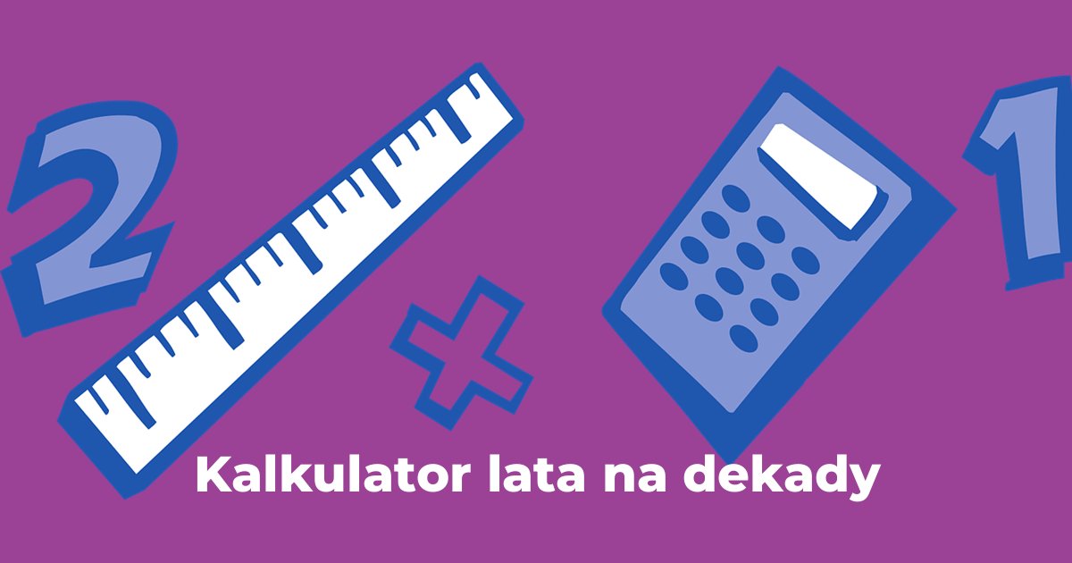 Kalkulator lata na dekady