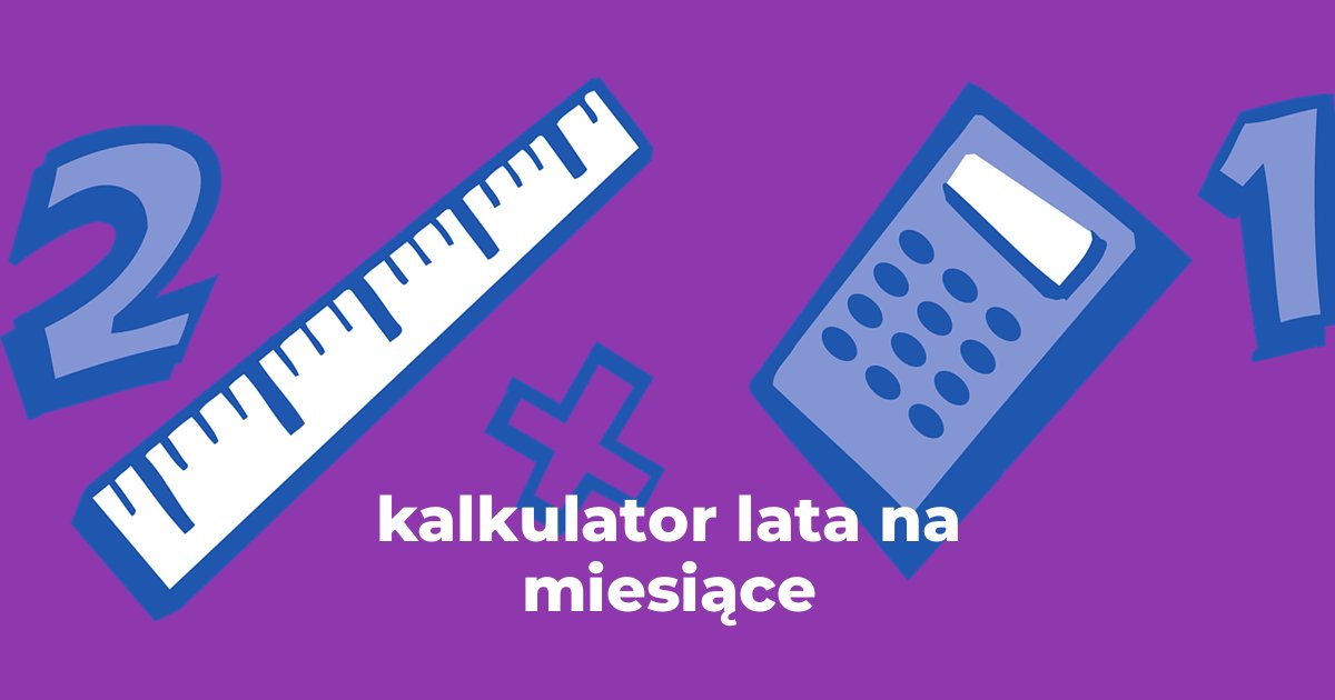 kalkulator lata na miesiące