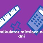 Kalkulator miesiące na lata