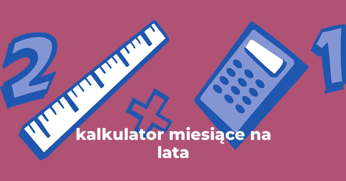 kalkulator miesiące na lata