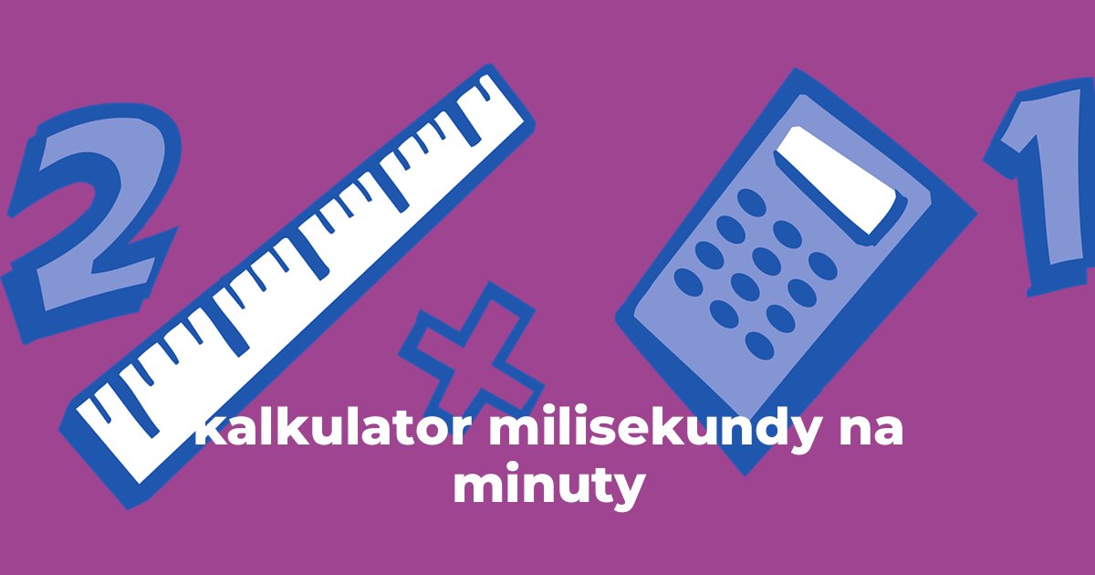 kalkulator milisekundy na minuty