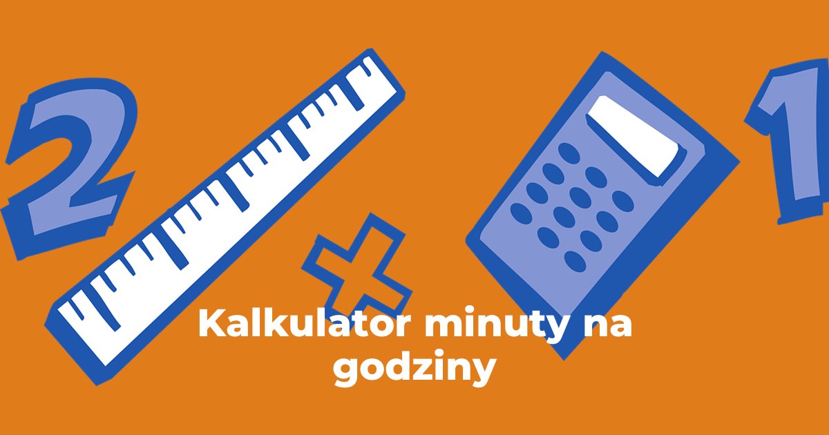 Kalkulator minuty na godziny