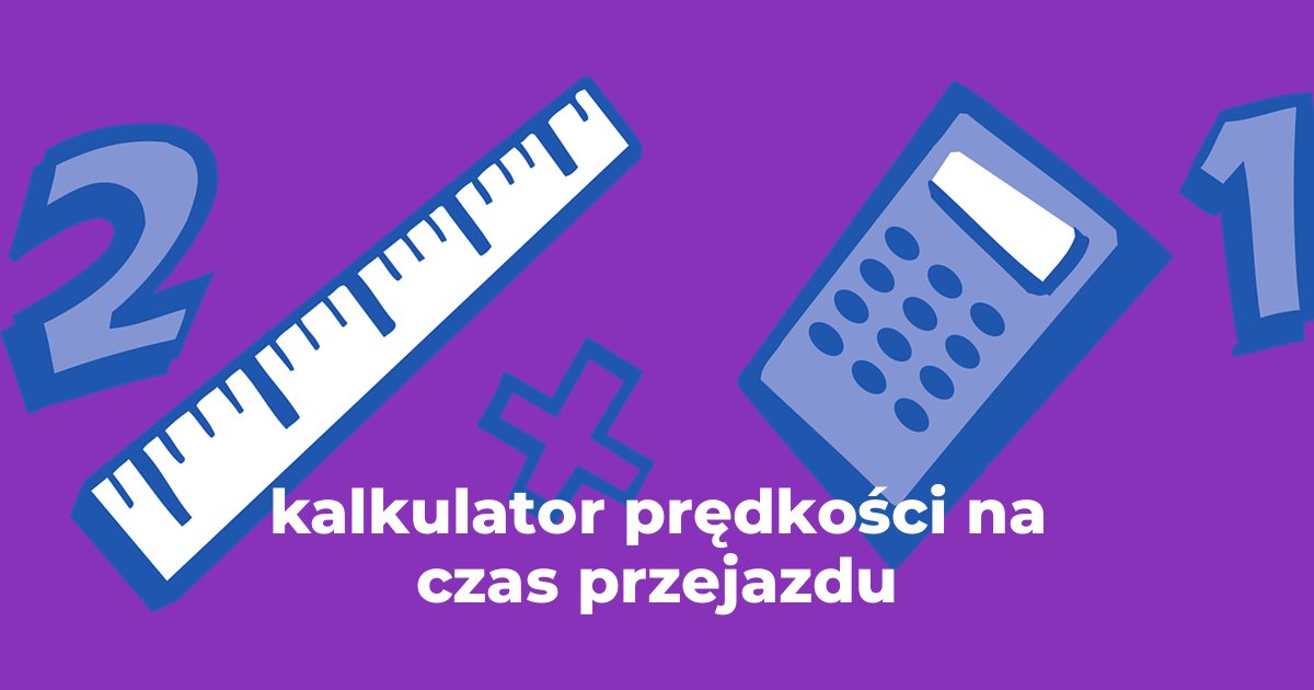 kalkulator prędkości na czas przejazdu
