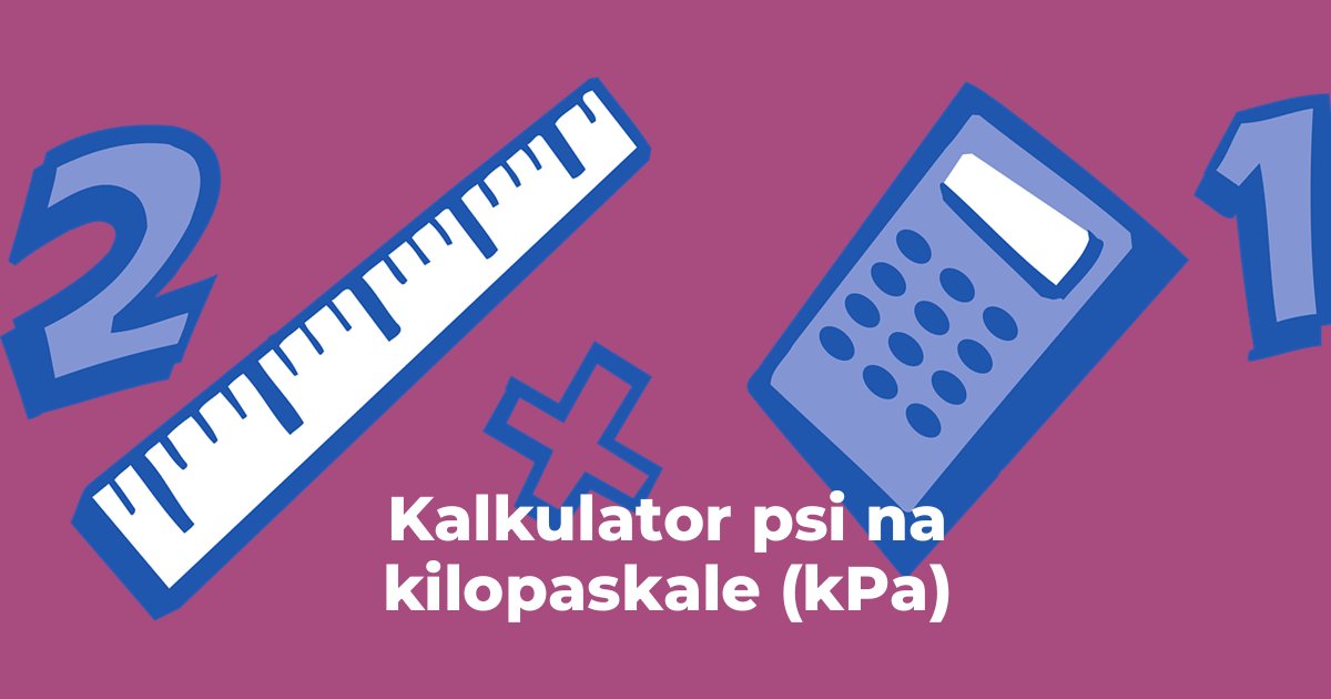Kalkulator psi na kilopaskale (kPa)