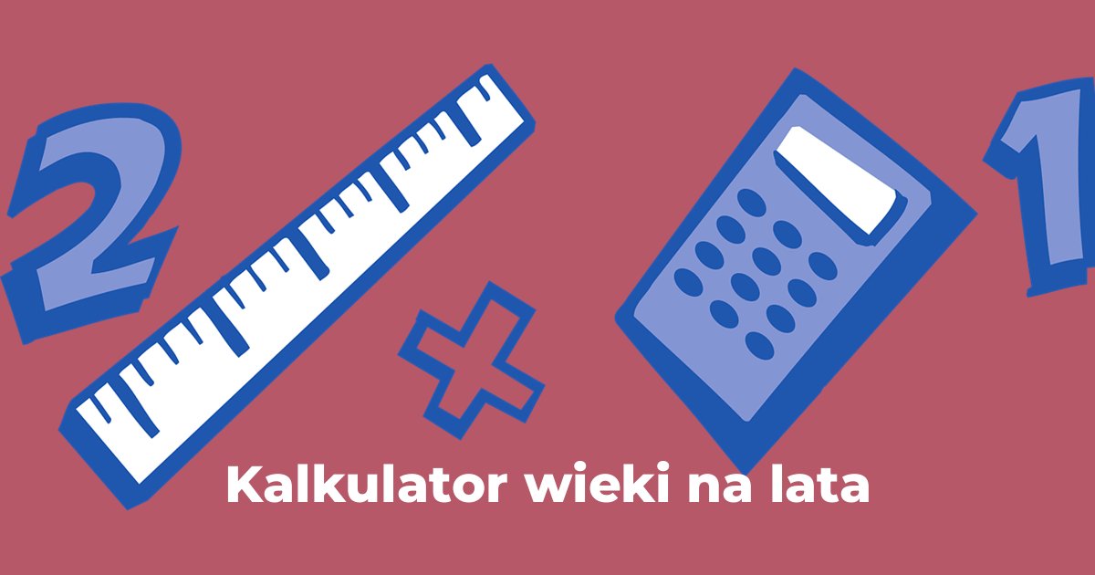 Kalkulator wieki na lata