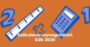 kalkulator wynagrodzeń b2b 2026