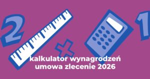 kalkulator wynagrodzeń umowa zlecenie 2026