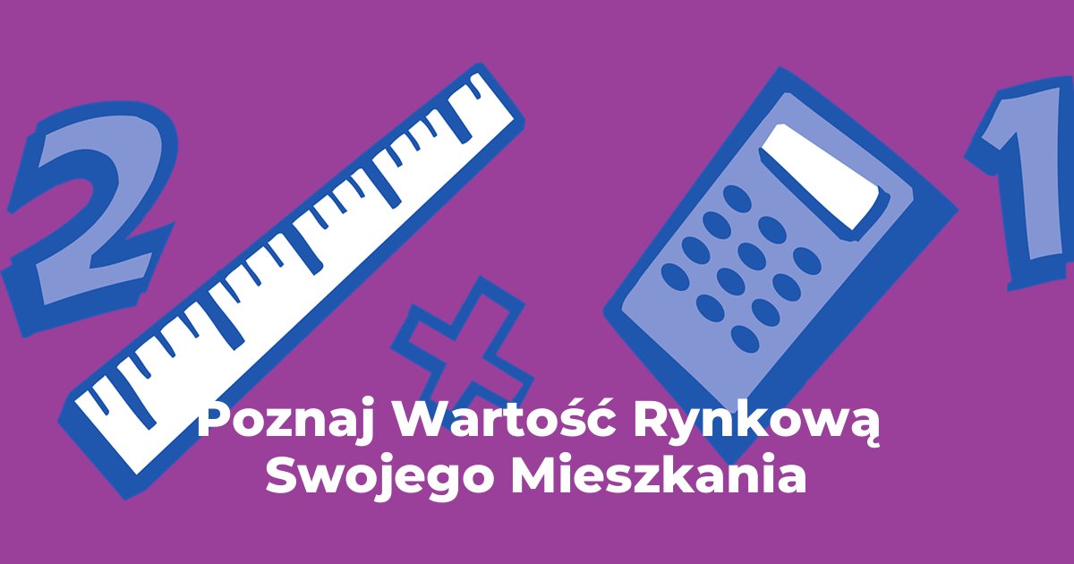 Poznaj Wartość Rynkową Swojego Mieszkania