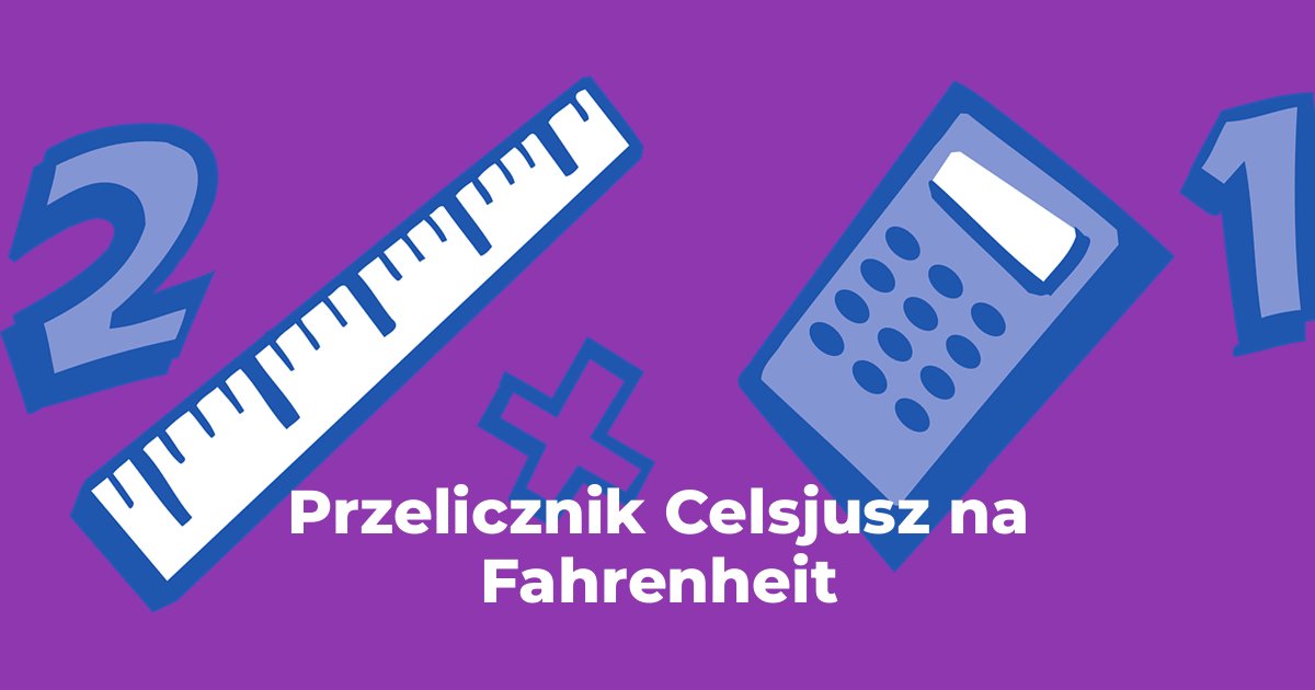 Przelicznik Celsjusz na Fahrenheit