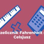 Przelicznik Celsjusz na Fahrenheit