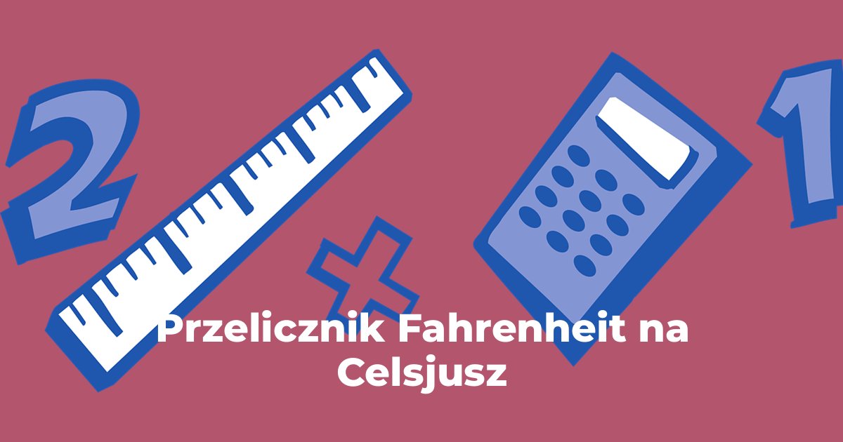 Przelicznik Fahrenheit na Celsjusz