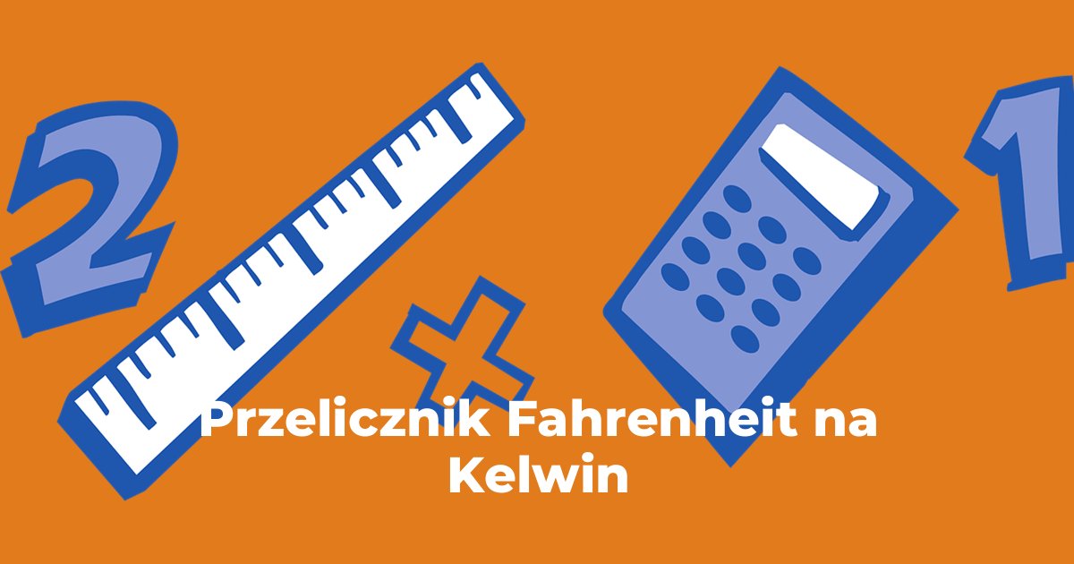 Przelicznik Fahrenheit na Kelwin