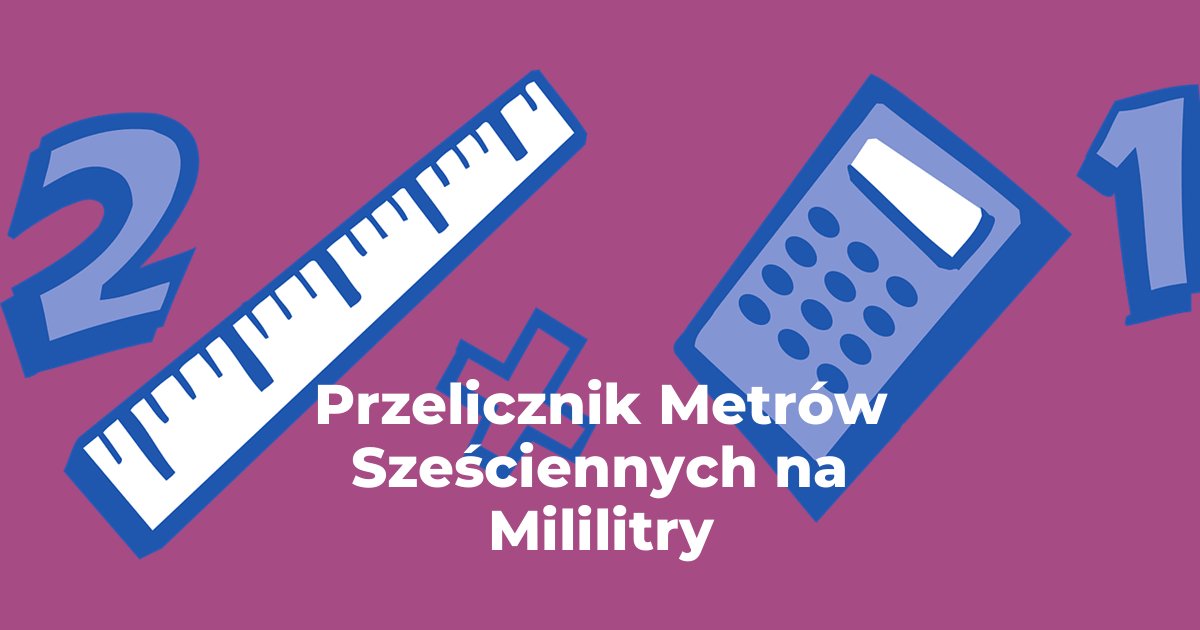 Przelicznik Metry Sześcienne na Mililitry