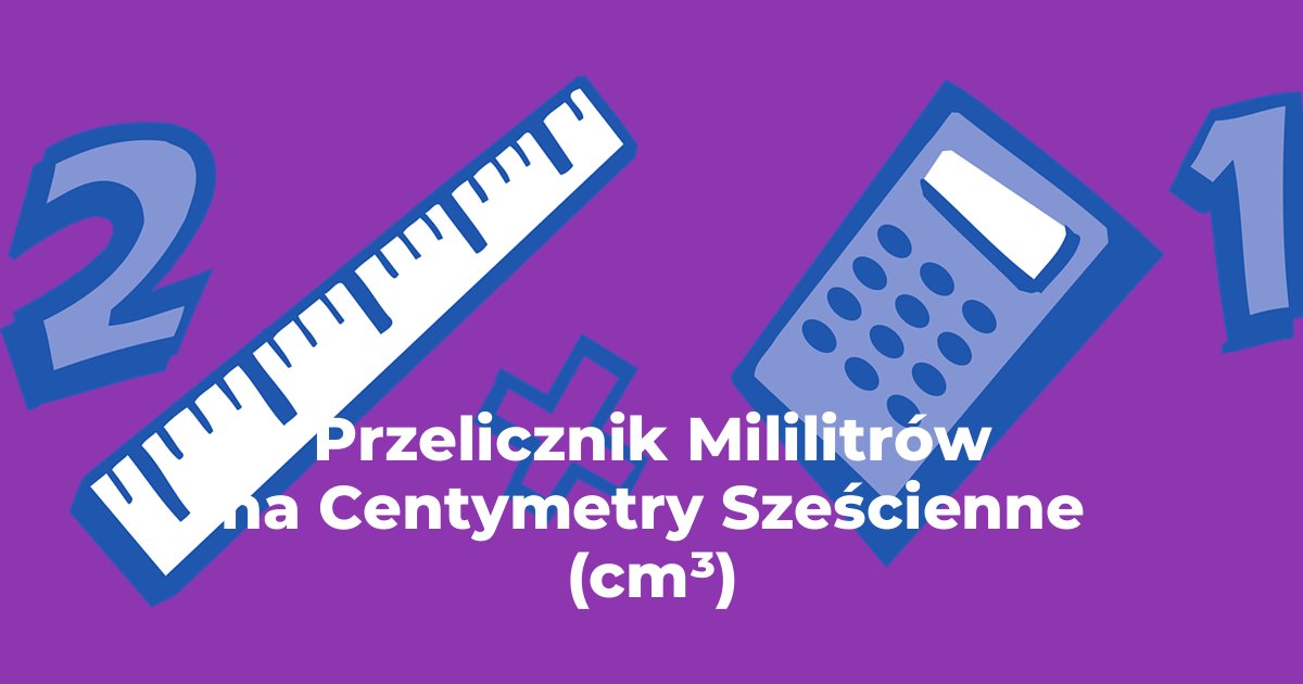 Przelicznik Mililitry na Centymetry Sześcienne (cm³)