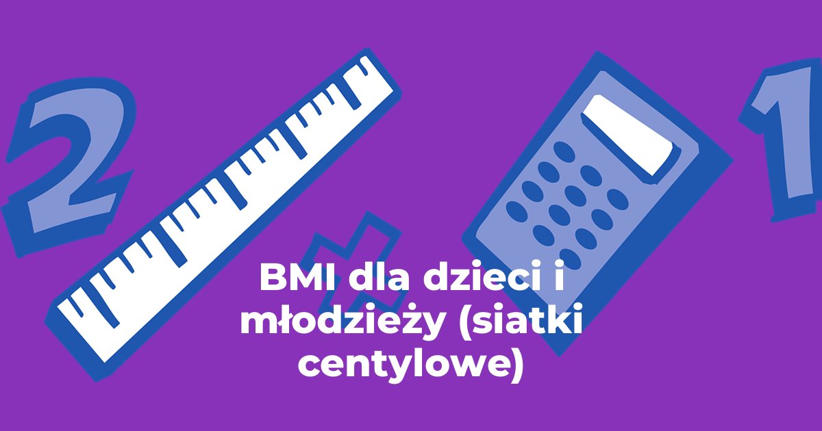 BMI dla dzieci i młodzieży (siatki centylowe)