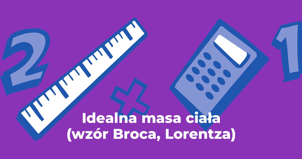 Idealna masa ciała (wzór Broca, Lorentza)