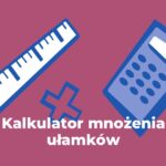 Kalkulator dzielenia ułamków