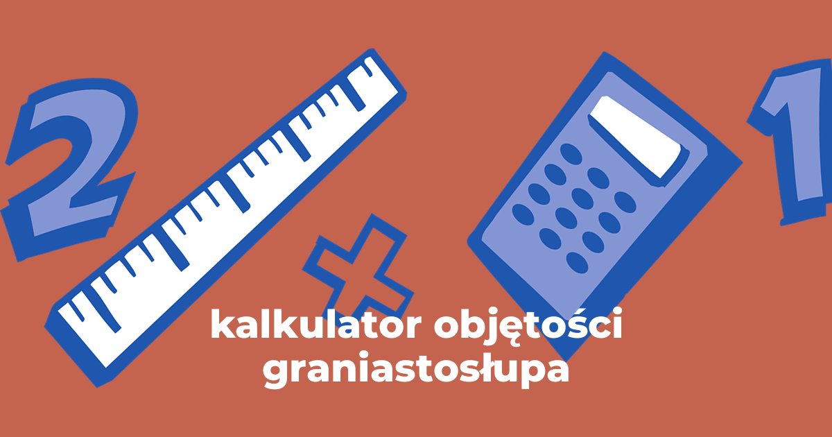 kalkulator objętości graniastosłupa