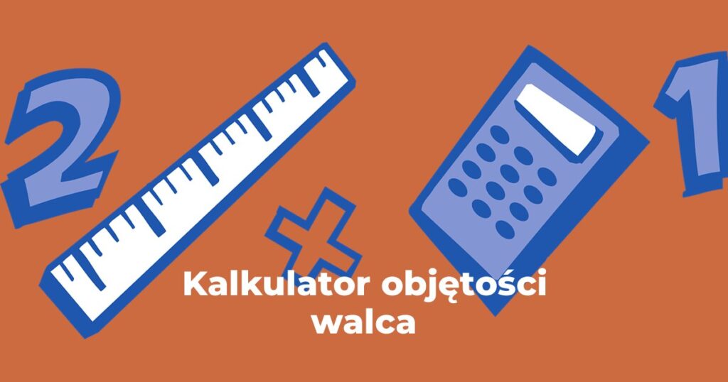 Kalkulator objętości walca