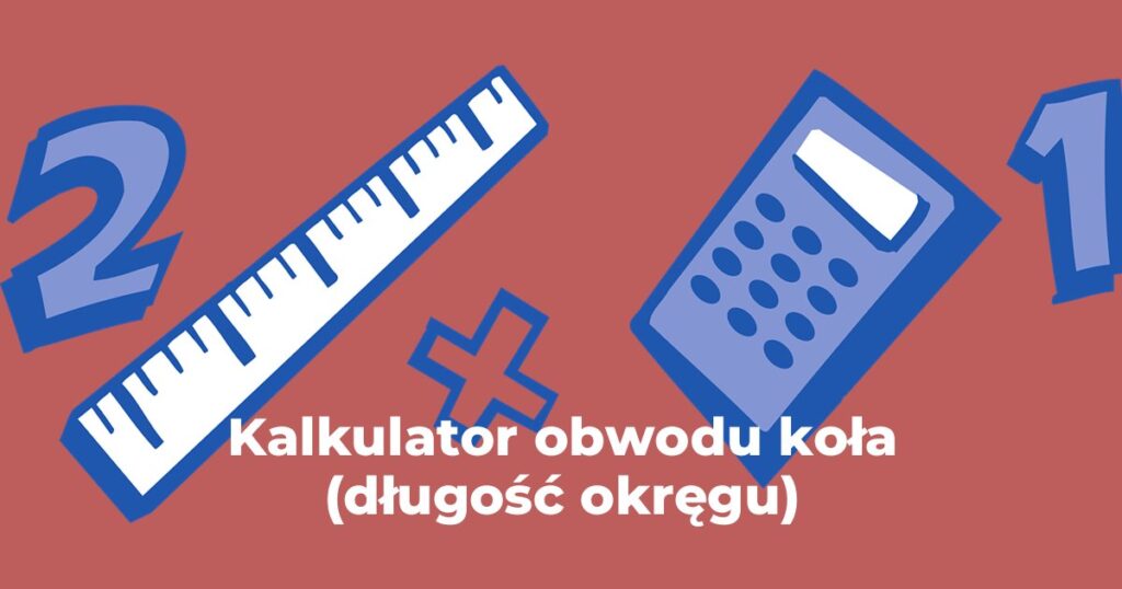 Kalkulator obwodu koła (długość okręgu)