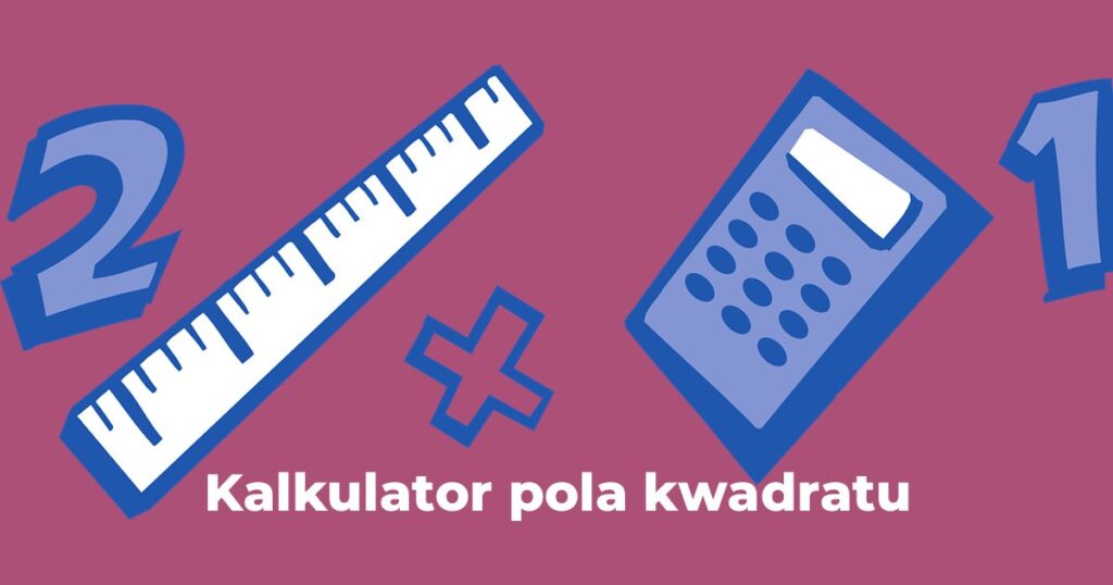 Kalkulator pola kwadratu