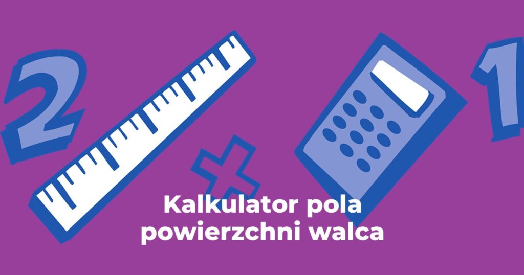 Kalkulator pola powierzchni walca