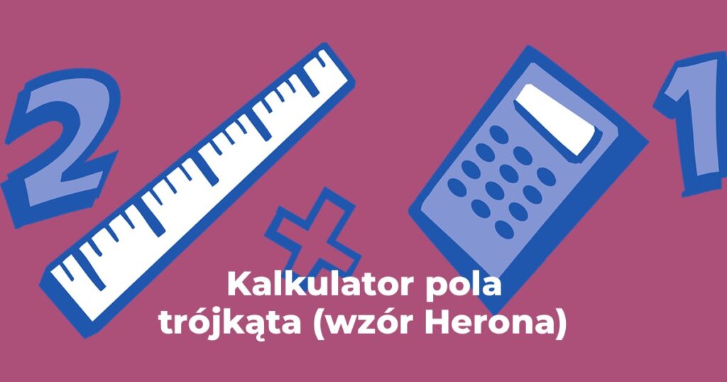 Kalkulator pola trójkąta (wzór Herona)